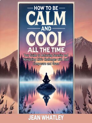 cover image of How to Be Calm and Cool All the Time
